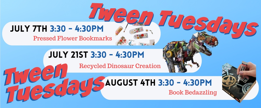 Tween Tuesdays, all summer long